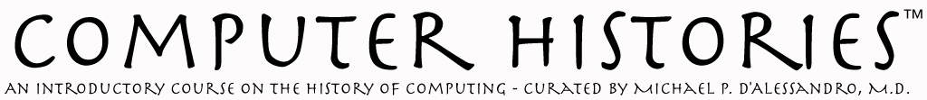ComputerHistories.org(tm) : A history of computing in 100 people, places, and things